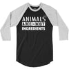 Animals Are Not Ingredients 3/4 Sleeve Shirt