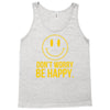 don't worry be happy Tank Top