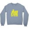 the sass is strong with this one Crewneck Sweatshirt