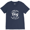 I Work Hard So My Dog Can Live A Better Life T-Shirt V-Neck Tee