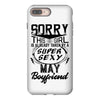 This Girl Is Taken By A Super Sexy May Boyfriend iPhone 8 Plus