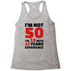 i am not 50 Racerback Tank