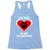 my dog is my valentine (2) Racerback Tank