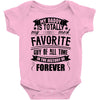 My Daddy Is Totally My Most Favorite Guy of All Time in the History of Baby Bodysuit