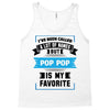 I've Been Called A Lot Of Names But Pop Pop Is My Favorite Tank Top