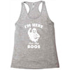 im here for the boos Racerback Tank