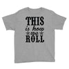 this is how we roll Youth Tee