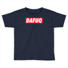 dafuq slogan box logo Toddler T-shirt