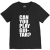 can you play guitar can you fuck V-Neck Tee