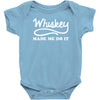 whiskey made me do it funny Baby Onesie