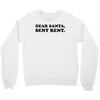 dear santa sent rent Crewneck Sweatshirt