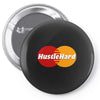 hustle hard Pin-back button