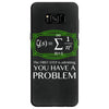 you have a problem Samsung Galaxy S8