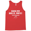 Suck my balls mate Tank Top