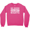 No More Silent Nights Crewneck Sweatshirt