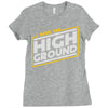 i have the high ground Ladies Fitted T-Shirt