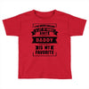 I've Been Called A Lot Of Names But Daddy Is My Favorite Toddler T-shirt