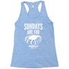 sundays are for football foot ball Racerback Tank