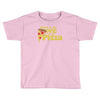 there is no we in pizza Toddler T-shirt