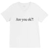are you ok V-Neck Tee