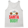 working on my santa body Tank Top