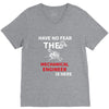 have no fear the mechanical engineer is here V-Neck Tee