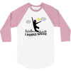 i pooped today!! 3/4 Sleeve Shirt