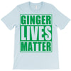 st patrick's day ginger lives matter T-Shirt
