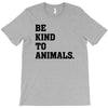 Be Kind To Animals T-Shirt