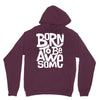 born to be awesome Hoodie