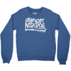 stranger by nature Crewneck Sweatshirt