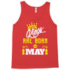 Kings Are Born In May Tank Top