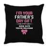 I'm Your Father's Day Gift Mom Says You're Welcome Girl Throw Pillow