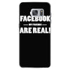 funny facebook my friends are real Samsung Galaxy S7