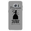 Princesses Are Born In June Samsung Galaxy S7