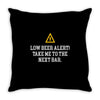 low beer alert Throw Pillow