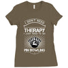 I Dont Need Therapy Need Pin Bowling Ladies Fitted T-Shirt