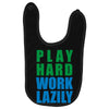 play hard, work lazily Baby Bibs