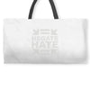 negate hate Weekender Totes