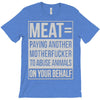 meat= paying another motherfucker T-Shirt
