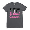 playing for breast cancer Ladies Fitted T-Shirt