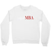 i got mba Crewneck Sweatshirt