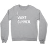 i want summer Crewneck Sweatshirt