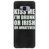 kiss me i'm drunk or irish Samsung Galaxy S8 Plus Case