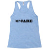 i don't care Racerback Tank