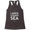 i need vitamin sea Racerback Tank