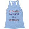 my daughter knows best shes anengineer Racerback Tank