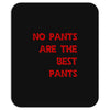 no pants are the best pants Mousepad