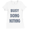 busy doing nothing girls Ladies Fitted T-Shirt