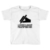 i have my own font Toddler T-shirt
